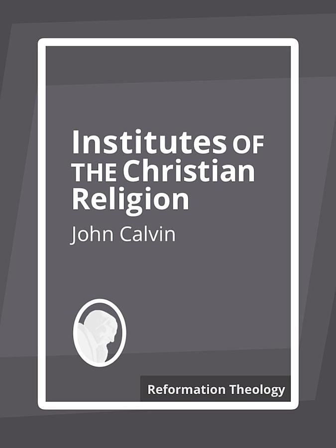 Institutes of the Christian Religion